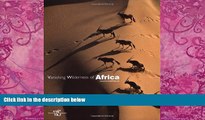 Best Buy Deals  Vanishing Wilderness of Africa  Full Ebooks Most Wanted