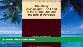 Best Buy Deals  The Malay Archipelago: The Land of the Orang-utan and the Bird of Paradise  Best