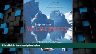 Buy NOW  Ship in the Wilderness : Voyages of the MS Explorer Through the Last Wild Places on