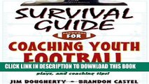 [FREE] EBOOK Survival Guide for Coaching Youth Football (Survival Guide for Coaching Youth Sports)