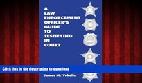 Read book  A Law Enforcement Officer s Guide to Testifying in Court online for ipad