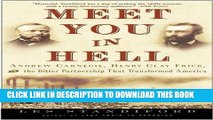 [FREE] EBOOK Meet You in Hell: Andrew Carnegie, Henry Clay Frick, and the Bitter Partnership That