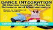 [READ] EBOOK Dance Integration: 36 Dance Lesson Plans for Science adn Mathematics BEST COLLECTION