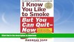 READ  I Know You Like to Smoke, But You Can Quit_Now: Stop Smoking in 30 Days  PDF ONLINE