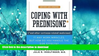 FAVORITE BOOK  Coping with Prednisone,  Revised and Updated: (*and Other Cortisone-Related