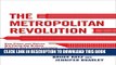 [FREE] EBOOK The Metropolitan Revolution: How Cities and Metros Are Fixing Our Broken Politics and
