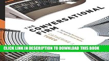 [READ] EBOOK The Conversational Firm: Rethinking Bureaucracy in the Age of Social Media (The