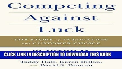[PDF] Competing Against Luck: The Story of Innovation and Customer Choice Popular Online
