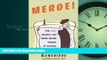 Free [PDF] Downlaod  Merde!: The Real French You Were Never Taught at School (Sexy Slang Series)