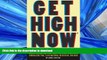 GET PDF  Get High Now (without drugs) FULL ONLINE