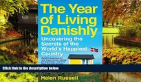 Must Have  The Year of Living Danishly: Uncovering the Secrets of the World s Happiest Country