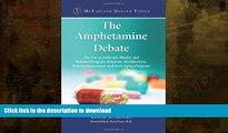 EBOOK ONLINE  The Amphetamine Debate: The Use of Adderall, Ritalin and Related Drugs for Behavior