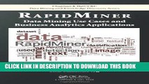 [FREE] EBOOK RapidMiner: Data Mining Use Cases and Business Analytics Applications (Chapman