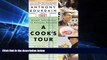 Ebook deals  A Cook s Tour: Global Adventures in Extreme Cuisines  Full Ebook