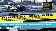 [FREE] EBOOK Pivotal Decade: How the United States Traded Factories for Finance in the Seventies