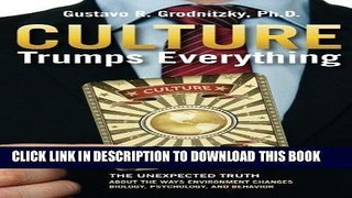 [FREE] EBOOK Culture Trumps Everything: The Unexpected Truth about the Ways Environment Changes