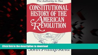 Best books  Constitutional History of the American Revolution, Volume II: The Authority To Tax (v.