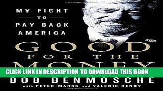 [FREE] EBOOK Good for the Money: My Fight to Pay Back America ONLINE COLLECTION