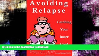 FAVORITE BOOK  Avoiding Relapse: Catching Your Inner Con FULL ONLINE