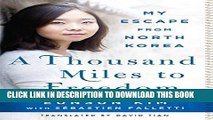 Best Seller A Thousand Miles to Freedom: My Escape from North Korea Free Read