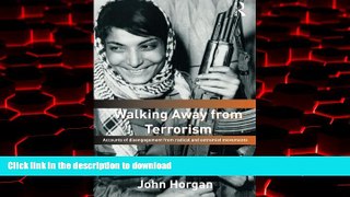 Best books  Walking Away from Terrorism: Accounts of Disengagement from Radical and Extremist
