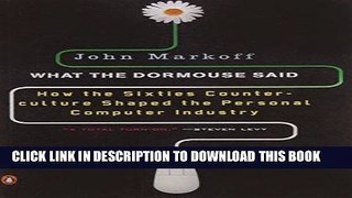 [FREE] EBOOK What the Dormouse Said: How the Sixties Counterculture Shaped the Personal Computer