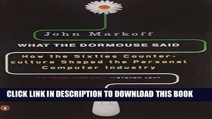 [FREE] EBOOK What the Dormouse Said: How the Sixties Counterculture Shaped the Personal Computer