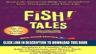 [READ] EBOOK Fish! Tales: Real-Life Stories to Help You Transform Your Workplace and Your Life