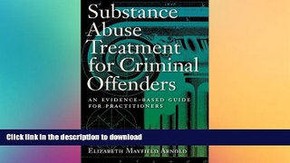 READ BOOK  Substance Abuse Treatment for Criminal Offenders: An Evidence-Based Guide for
