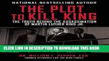 Ebook The Plot to Kill King: The Truth Behind the Assassination of Martin Luther King Jr. Free Read