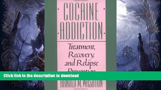 EBOOK ONLINE  Cocaine Addiction: Treatment, Recovery, and Relapse Prevention  BOOK ONLINE