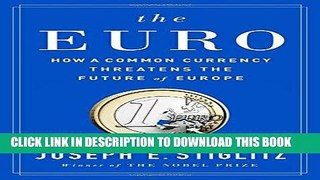 [FREE] EBOOK The Euro: How a Common Currency Threatens the Future of Europe ONLINE COLLECTION
