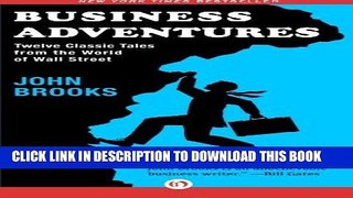 [FREE] EBOOK Business Adventures: Twelve Classic Tales from the World of Wall Street ONLINE