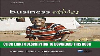 [FREE] EBOOK Business Ethics: Managing Corporate Citizenship and Sustainability in the Age of