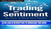 [READ] EBOOK Trading on Sentiment: The Power of Minds Over Markets (Wiley Finance) ONLINE COLLECTION