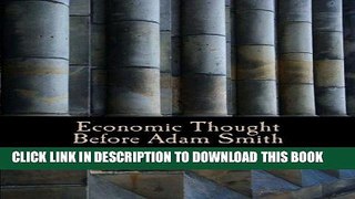[FREE] EBOOK Economic Thought Before Adam Smith (Large Print Edition): An Austrian Perspective on
