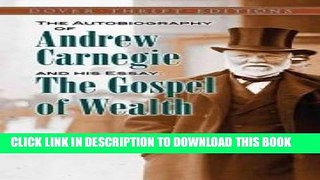 [READ] EBOOK The Autobiography of Andrew Carnegie and His Essay The Gospel of Wealth (Dover Thrift