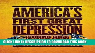 [FREE] EBOOK America s First Great Depression: Economic Crisis and Political Disorder after the