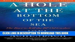 [FREE] EBOOK A Hole at the Bottom of the Sea: The Race to Kill the BP Oil Gusher ONLINE COLLECTION