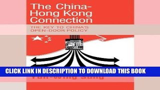 [READ] EBOOK The China-Hong Kong Connection: The Key to China s Open Door Policy (Trade and