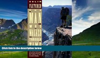 Best Buy Deals  The Man Who Walked Through Time: The Story of the First Trip Afoot Through the