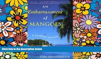 Must Have  An Embarrassment of Mangoes: A Caribbean Interlude  Buy Now