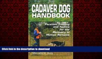 Best book  Cadaver Dog Handbook: Forensic Training and Tactics for the Recovery of Human Remains