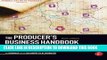 [FREE] EBOOK The Producer s Business Handbook: The Roadmap for the Balanced Film Producer
