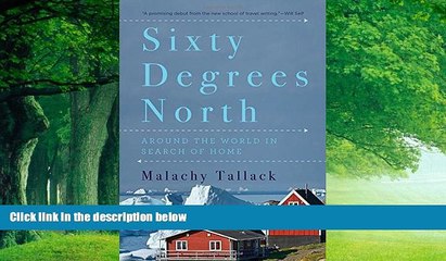 Best Buy Deals  Sixty Degrees North: Around the World in Search of Home  Full Ebooks Most Wanted