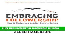 [FREE] EBOOK Embracing Followership: How to Thrive in a Leader-Centric Culture BEST COLLECTION