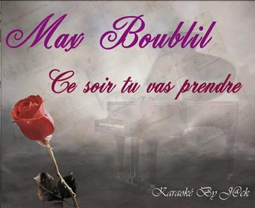 Max Boublil - Ce soir...tu vas prendre ! karaoké