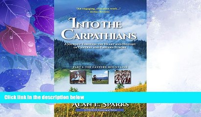 Buy NOW  Into the Carpathians: A Journey Through the Heart and History  of Central and Eastern