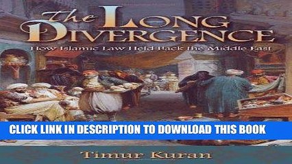 [PDF] The Long Divergence: How Islamic Law Held Back the Middle East Popular Online