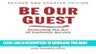 [READ] EBOOK Be Our Guest: Perfecting the Art of Customer Service (Disney Institute Book, A) BEST